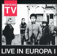 Psychic TV - Live in Europa, Vol. 1 lyrics