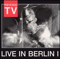 Psychic TV - Live in Berlin, Vol. 1 lyrics
