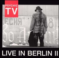 Psychic TV - Live in Berlin, Vol. 2 lyrics