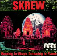 Skrew - Burning in Water, Drowning In Flame lyrics