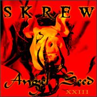 Skrew - Angel Seed XXIII lyrics