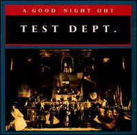 Test Dept. - A Good Night Out lyrics