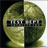Test Dept. - Totality, Vols. 1-2: Remixes lyrics