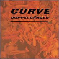 Curve - Doppelg?nger lyrics
