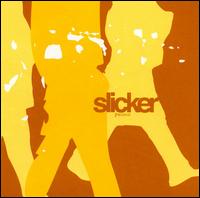 Slicker - The Latest lyrics