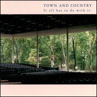 Town and Country - It All Has to Do with It lyrics