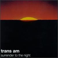 Trans Am - Surrender to the Night lyrics