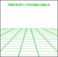 Trans Am - Futureworld lyrics
