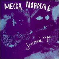 Mecca Normal - Jarred Up lyrics