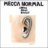 Mecca Normal - Who Shot Elvis? lyrics