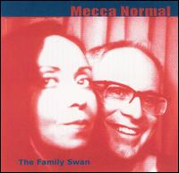Mecca Normal - The Family Swan lyrics