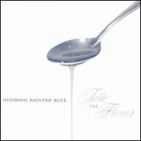 Nothing Painted Blue - Taste the Flavor lyrics