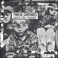 Pinhead Gunpowder - Carry the Banner lyrics