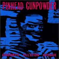 Pinhead Gunpowder - Goodbye Ellston Avenue lyrics
