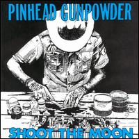 Pinhead Gunpowder - Shoot the Moon lyrics