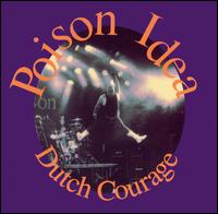 Poison Idea - Dutch Courage [live] lyrics
