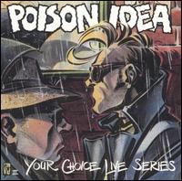 Poison Idea - Your Choice Live lyrics
