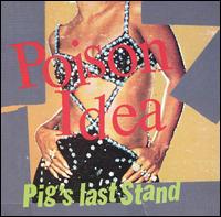 Poison Idea - Pig's Last Stand lyrics