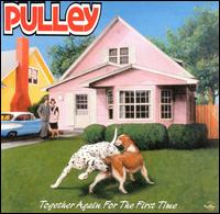 Pulley - Together Again for the First Time lyrics