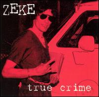 Zeke - True Crime lyrics