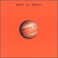 Maids of Gravity - Maids of Gravity lyrics