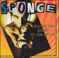Sponge - For All the Drugs in the World lyrics