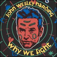 John Wesley Harding - Why We Fight lyrics
