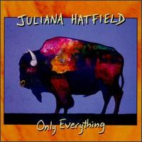 Juliana Hatfield - Only Everything lyrics
