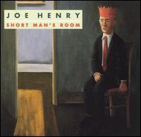 Joe Henry - Short Man's Room lyrics