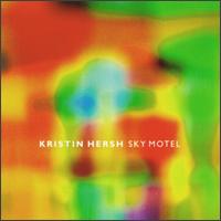 Kristin Hersh - Sky Motel lyrics