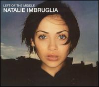 Natalie Imbruglia - Left of the Middle lyrics
