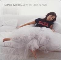 Natalie Imbruglia - White Lilies Island lyrics