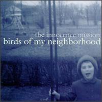 The Innocence Mission - Birds of My Neighborhood lyrics