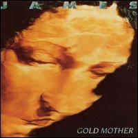 James - Gold Mother lyrics