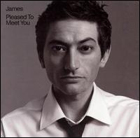 James - Pleased to Meet You lyrics