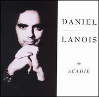 Daniel Lanois - Acadie lyrics