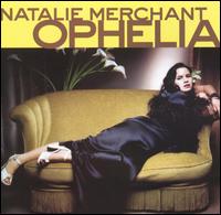 Natalie Merchant - Ophelia lyrics