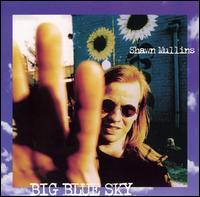 Shawn Mullins - Big Blue Sky lyrics