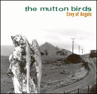 The Mutton Birds - Envy of Angels lyrics
