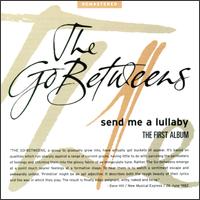 The Go-Betweens - Send Me a Lullaby lyrics