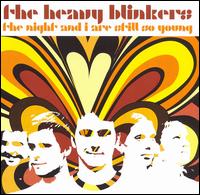 The Heavy Blinkers - The Night and I Are Still So Young lyrics