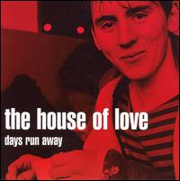 The House of Love - Days Run Away lyrics