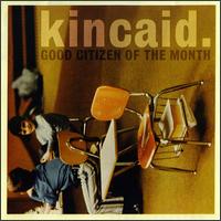 Kincaid. - Good Citizen of the Month lyrics