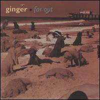 Ginger - Far Out lyrics