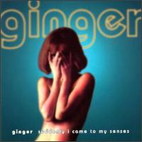 Ginger - Suddenly I Came to My Senses lyrics