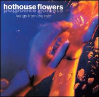Hothouse Flowers - Songs from the Rain lyrics