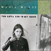 Maria McKee - You Gotta Sin to Get Saved lyrics