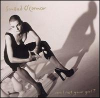 Sinad O'Connor - Am I Not Your Girl? lyrics