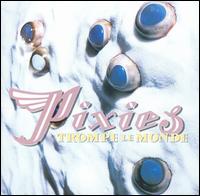 Pixies - Trompe le Monde lyrics