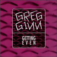 Greg Ginn - Getting Even lyrics
